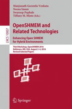 Paperback Openshmem and Related Technologies. Enhancing Openshmem for Hybrid Environments: Third Workshop, Openshmem 2016, Baltimore, MD, Usa, August 2 - 4, 201 Book