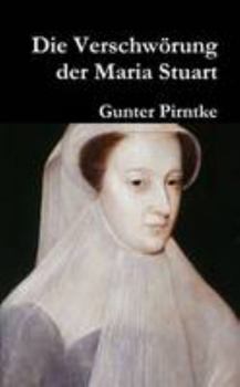Paperback Die Verschwörung der Maria Stuart (German Edition) [German] Book