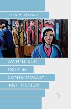Paperback Women and Exile in Contemporary Irish Fiction Book