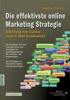 Paperback Die effektivste Online Marketing Strategie: Anleitung zum Aufbau einer E-Mail Kundenliste [German] Book