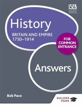Paperback History for Common Entrance: Britain and Empire 1750-1914 Answers Book