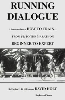 Paperback Running Dialogue: How to Train...from 5K to the Marathon Beginner to Expert Book