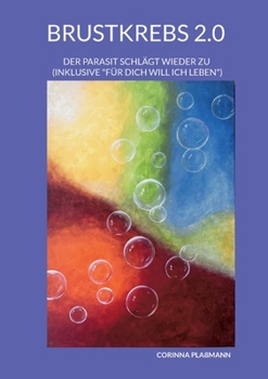 Paperback Brustkrebs 2.0: Der Parasit schlägt wieder zu (Inklusive Für dich will ich leben) [German] Book