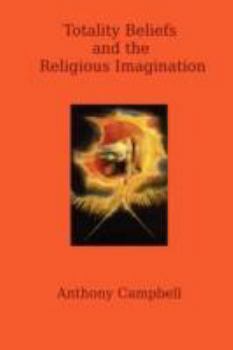 Paperback Totality Beliefs and the Religious Imagination Book