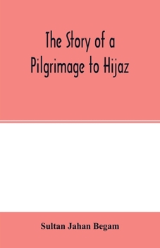 The Story of a Pilgrimage to Hijaz