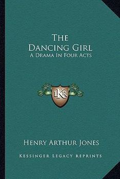 Paperback The Dancing Girl: A Drama In Four Acts Book