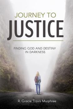 Paperback Journey to Justice: Finding God and Destiny in Darkness Book
