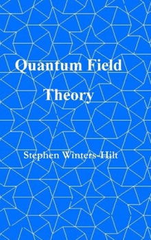 Quantum Field Theory: Book 5 of Physics from Maximal Information Emanation