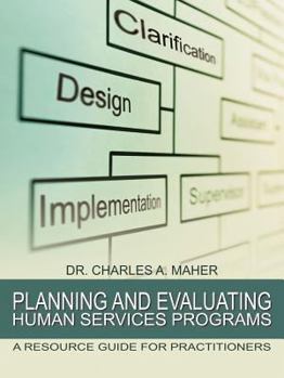 Paperback Planning and Evaluating Human Services Programs: A Resource Guide for Practitioners Book