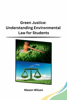 Paperback Green Justice: Understanding Environmental Law for Students Book