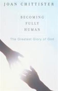 Paperback Becoming Fully Human: The Greatest Glory of God Book