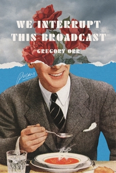 Hardcover We Interrupt This Broadcast: Poems Book
