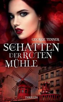 Paperback Im Schatten der Roten MühleThriller [German] Book