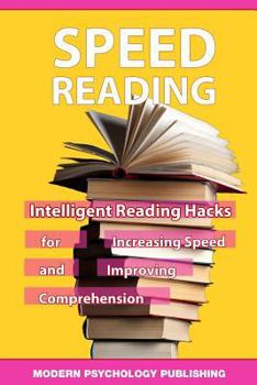 Paperback Speed Reading: Intelligent Reading Hacks for Increasing Speed and Improving Comprehension Book