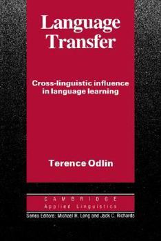 Language Transfer: Cross-Linguistic Influence in Language Learning (Cambridge Applied Linguistics) - Book  of the Cambridge Applied Linguistics