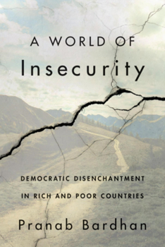 Hardcover A World of Insecurity: Democratic Disenchantment in Rich and Poor Countries Book