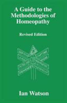 Paperback A Guide to the Methdologies of Homeopathy Book