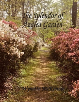 Paperback The Splendor of Azalea Garden Book