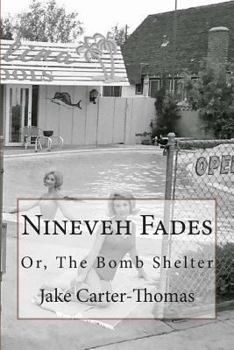 Paperback Nineveh Fades, or, The Bomb Shelter Book
