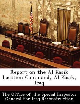 Paperback Report on the Al Kasik Location Command, Al Kasik, Iraq Book
