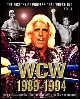 Paperback The History of Professional Wrestling: World Championship Wrestling 1989-1994 Book