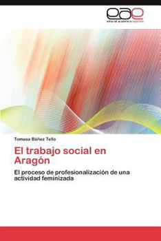 Paperback El trabajo social en Aragón [Spanish] Book