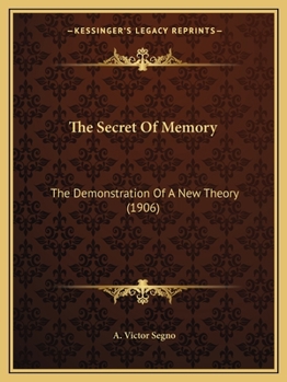 Paperback The Secret Of Memory: The Demonstration Of A New Theory (1906) Book