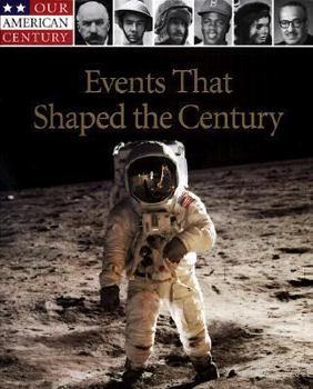 Events That Shaped the Century (Our American Century)