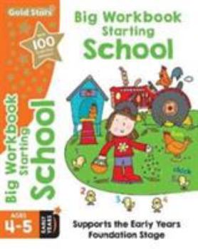 Paperback Gold Stars Big Workbook Starting School Ages 4-5 Early Years: Supports the Early Years Foundation Stage Book