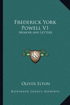 Frederick York Powell V1: Memoir and Letters