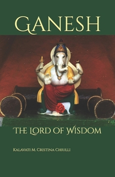 Paperback Ganesh: The Lord of Wisdom Book