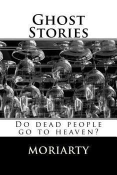 Paperback Ghost Stories: Do dead people go to heaven? Book