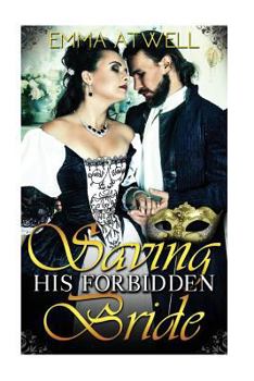 Paperback Saving his Forbidden Bride: Historical Romance (Victorian Arranged Marriage Protector Regency Romance) Book