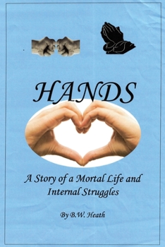 Paperback Hands: A Story of a Mortal Life and Internal Struggles Book