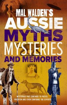 Paperback Brolga Publishing Pty Ltd Mal Waldens Aussie Myths, Mysteries and Memories. Book