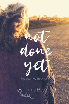 Paperback Not Done Yet: The Journey Back to You Book