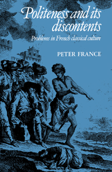 Politeness and its Discontents: Problems in French Classical Culture - Book  of the Cambridge Studies in French