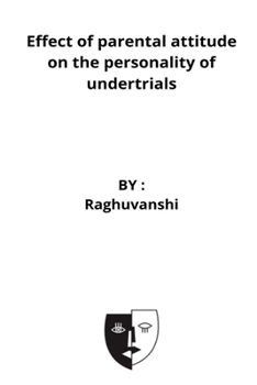 Paperback Effect of parental attitude on the personality of undertrials Book