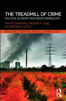 Paperback The Treadmill of Crime: Political Economy and Green Criminology Book