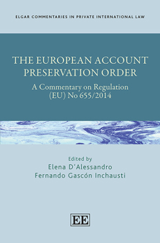 Hardcover The European Account Preservation Order: A Commentary on Regulation (EU) No 655/2014 (Elgar Commentaries in Private International Law series) Book