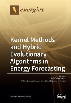 Paperback Kernel Methods and Hybrid Evolutionary Algorithms in Energy Forecasting Book