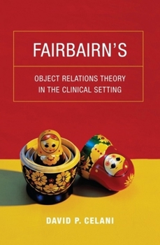 Hardcover Fairbairn's Object Relations Theory in the Clinical Setting Book