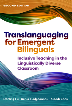 Paperback Translanguaging for Emergent Bilinguals: Inclusive Teaching in the Linguistically Diverse Classroom Book