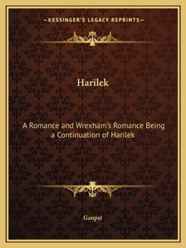 Paperback Harilek: A Romance and Wrexham's Romance Being a Continuation of Harilek Book
