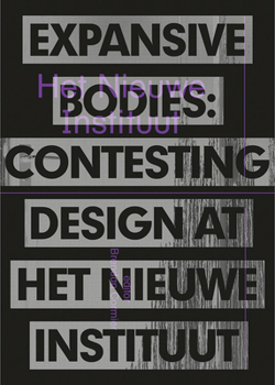 Paperback Expansive Bodies: Contesting Design at Het Nieuwe Instituut Book