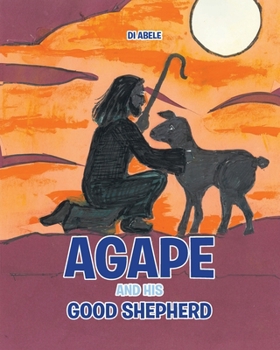 Paperback Agape and His Good Shepherd Book