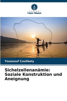 Sichelzellenanämie: Soziale Konstruktion und Aneignung (German Edition)