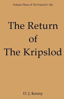 Paperback The Return of the Kripslod: Volume Three of The Kripslod's Tale Book