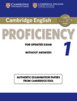 Paperback Cambridge English Proficiency 1 for Updated Exam Student's Book Without Answers: Authentic Examination Papers from Cambridge ESOL Book