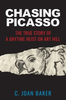 Paperback Chasing Picasso: The True Story of a Daytime Heist on Art Hill Book